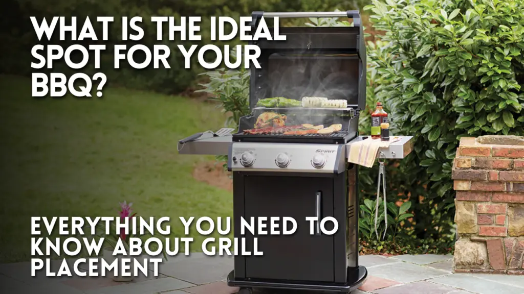 What Is the Ideal Spot for Your BBQ Everything You Need to Know about Grill Placement Thumbnail