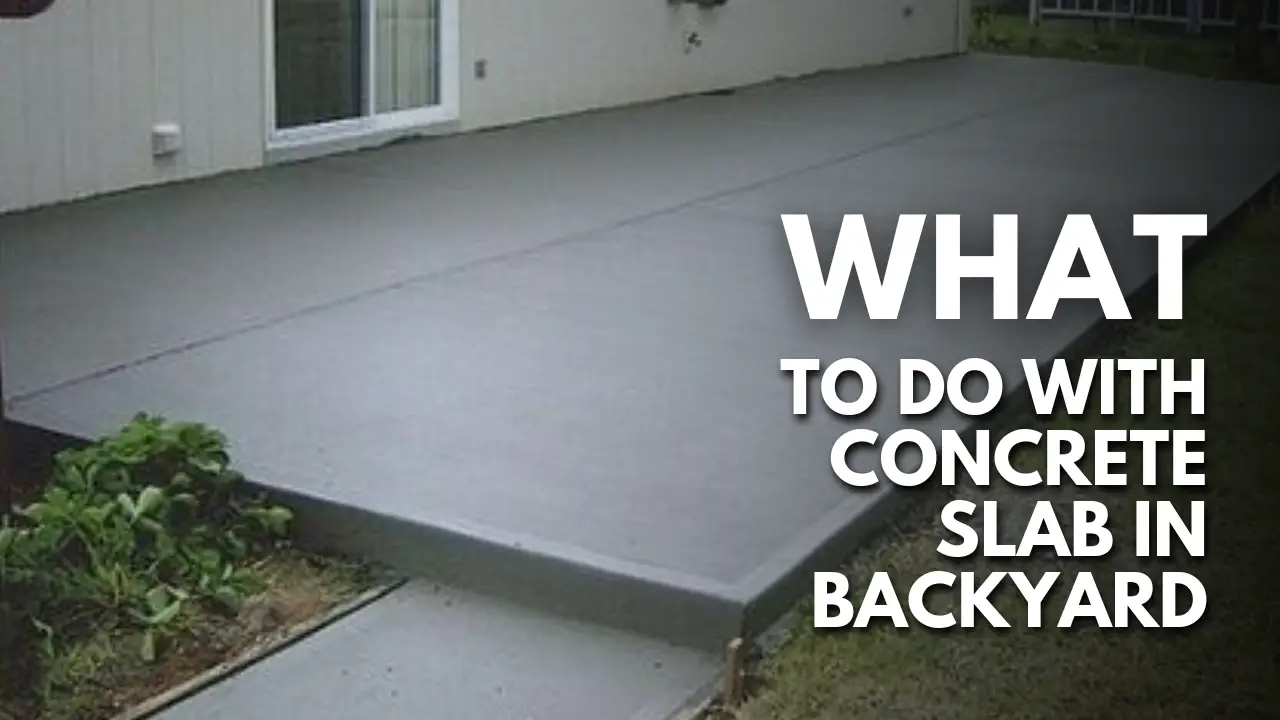 What to Do with Concrete Slab in Backyard Thumbnail